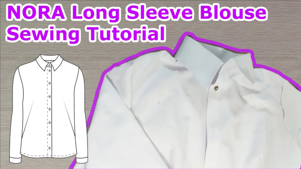 Crafting the NORA Long Sleeve Blouse